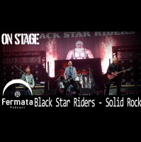 Fermata On Stage #08 – Black Star Riders – Solid Rock