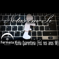 Minha Quarentena (foi nos anos 90)