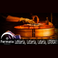 Fermata Podcast #57 – Luthieria, Lutieria, Luteria, LOTERIA!!! (feat. Pablo Riveira)