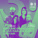 Não Me Obriguem A Vir Para A Rua Gritar