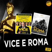MeiaEntradaCast 109 – Vice e Roma (Óscar 2019)