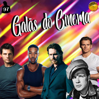 MeiaEntradaCast 97 – Os Maiores Galãs do Cinema