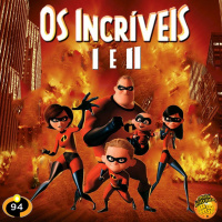 MeiaEntradaCast 94 – Os Incríveis 1 e 2