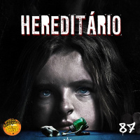 MeiaEntradaCast 87 – Hereditário