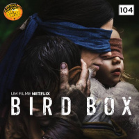 MeiaEntradaCast 104 – Netflix: BirdBox