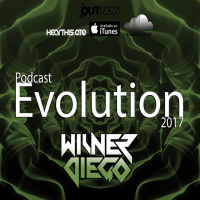 Podcast #006 - EVOLUTION - DJ Wilner Diego 2k17