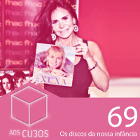 Ep. 069 - Os discos da nossa infância e adolescência