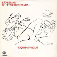 #9 - Toquinho e Vinícius - São Demais Os Perigos Desta Vida (1972)