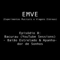 Episódio 8 - Bacurau (YouTube Sessions) - Baião Estrelado  Apanhador De Sonhos