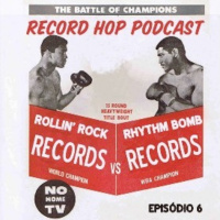 Record Hop Podcast Episódio 6: The Ultimate RockNRoll Championship.