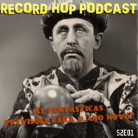 Record Hop Podcast Episódio 14: As Fantásticas Previsões Para o Ano Novo !