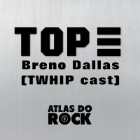 Top 3: Breno Dallas (do THWIP Cast)