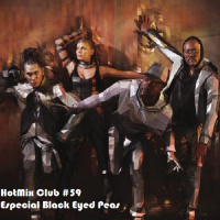 HotMix Club #59 - Especial Black Eyed Peas