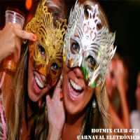 HotMix Club #73 - Carnaval Eletrônico