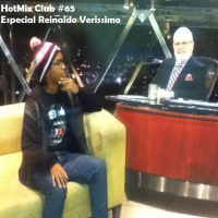 HotMix Club #65 - Especial Reinaldo Verissimo