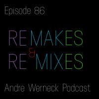 Episode 86 - Remakes  Remixes