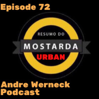 Episode 72 - Resumo do Mostarda Urban
