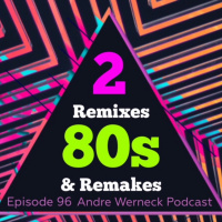 Episode 96 - 80s Remixes  Remakes 2
