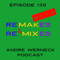 Episode 139 - (Mais) Remakes  Remixes