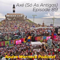 Episode 89 - Axé (Só As Antigas)