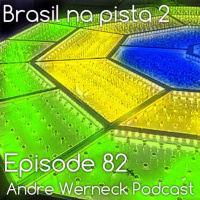 Episode 82 - Brasil Na Pista 2