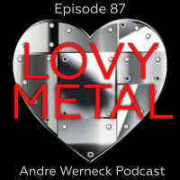 Episode 87 - Lovy Metal