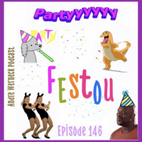 Episode 146 - FESTOU!