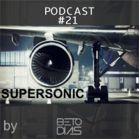 PODCAST SUPERSONIC #21 by DJ BETO DIAS