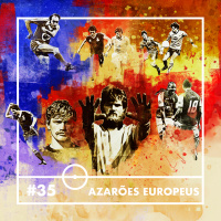 #35 - Azarões Europeus