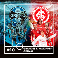 #10 - Grandes Rivalidades: Grenal