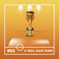 #5 - A Taça Jules Rimet