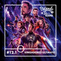 TEMPO EXTRA #02 - Vingadores Ultimato e o fim do MCU