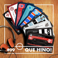 #09 - Que hino!
