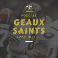 Geaux Saints 008 – Jogos Históricos Saints