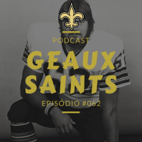 Geaux Saints Podcast 062 – Principais Necessidades NFL Draft 2018