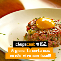 Episódio #152 – A grana ta curta mas eu não abro mão…