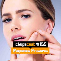 Episódio #159 – Pequenos Prazeres