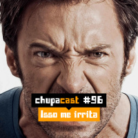 Episódio #96 – Isso me irrita