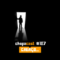 Episódio #107 – Cagaço…
