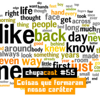 Episódio #55 – Coisas que formaram nosso caráter