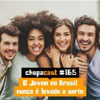 Episódio #165 – O jovem no brasil nunca é levado a serio