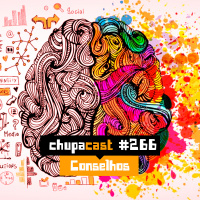 Episódio #266 – Conselhos