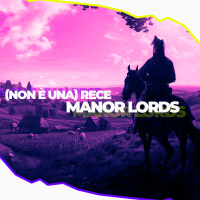 Ma me lo compro Manor Lords? (Ante)