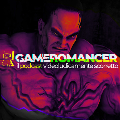 Gameromancer, Il Podcast Videoludicamente Scorretto