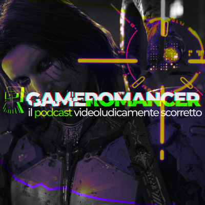 Gameromancer, Il Podcast Videoludicamente Scorretto