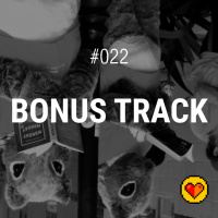 Bonus Track #022