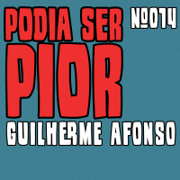 Podia Ser Pior #014 - Desculpa qualquer coisa