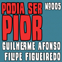 Podia Ser Pior #005 feat. Filipe Figueiredo (Xadrez Verbal)