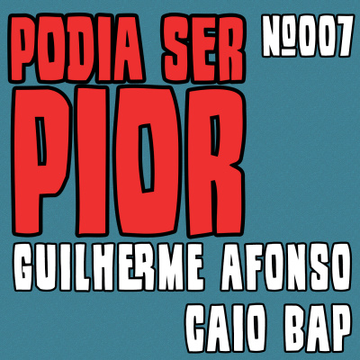 Podia Ser Pior