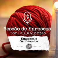#786 Enrosco. A Vergonha e a Luz. Especial Emoções e Sentimentos